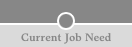 Current Job Need